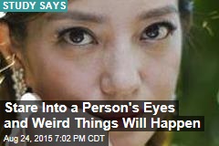 Staring Into a Person&#39;s Eyes Is Like Taking LSD