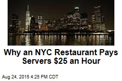 Why an NYC Restaurant Pays Servers $25 an Hour