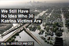 Decade After Katrina, We Still Haven&#39;t ID&#39;d 30 Bodies