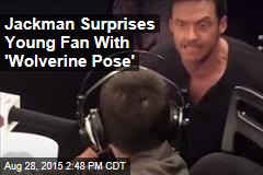 Jackman Surprises Young Fan With &#39;Wolverine Pose&#39;