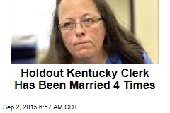 Holdout Ky. Clerk Has Been Married 4 Times