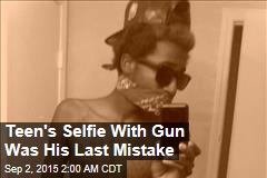 Teen&#39;s Selfie With Gun Was His Last Mistake