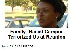 Family: Racist Camper Terrorized Us at Reunion