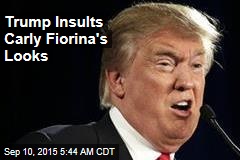 Trump Insults Carly Fiorina&#39;s Looks