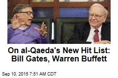 On al-Qaeda&#39;s New Hit List: Bill Gates, Warren Buffett