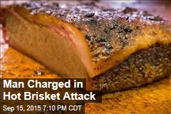 Man Charged In Hot Brisket Attack