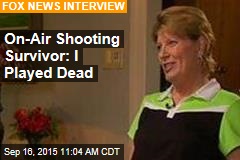 On-Air Shooting Survivor: I Played Dead