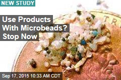 Use Products With Microbeads? Stop Now