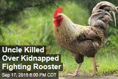 Uncle Killed Over Kidnapped Fighting Rooster