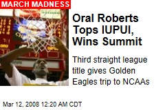 Oral Roberts Tops IUPUI, Wins Summit
