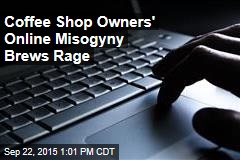 Coffee Shop Owners&#39; Online Misogyny Brews Rage