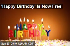&#39;Happy Birthday&#39; Is Now Free