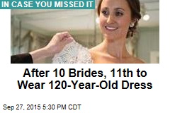 After 10 Brides, 11th to Wear 120-Year-Old Dress
