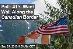 Poll: 41% Want Wall Along the Canadian Border