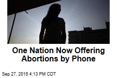 Abortions Now Available by Phone