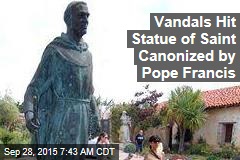 Vandals Hit Statue of Saint Canonized by Pope Francis