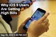 Why iOS 9 Users Are Getting High Bills