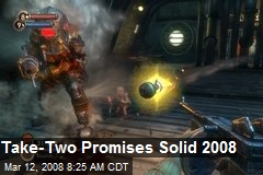 Take-Two Promises Solid 2008