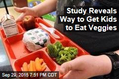 Here&#39;s How to Get Kids to Eat Their Veggies