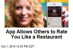 App Allows Others to Rate You Like a Restaurant