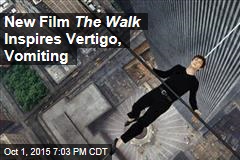 New Film The Walk Inspires Vertigo, Vomiting