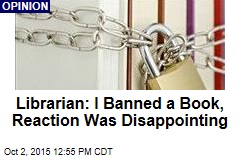 Librarian: I Banned a Book, Reaction Was Disappointing