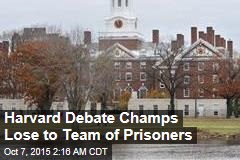 Prisoners 1, Harvard Debating Team 0