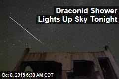 Draconid Shower Lights Up Sky Tonight
