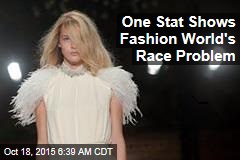 One Stat Shows Fashion World&#39;s Race Problem