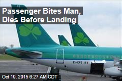 Passenger Bites Man, Dies Before Landing