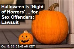 Halloween Is &#39;Night of Horrors&#39; ... for Sex Offenders: Lawsuit