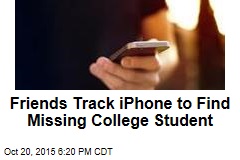 Friends Track iPhone to Find Missing College Student