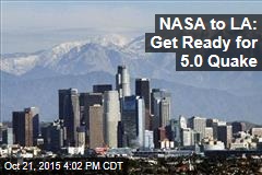 NASA to LA: Get Ready for 5.0 Quake