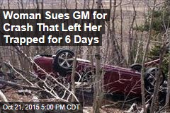 Woman Sues GM for Crash That Left Her Trapped for 6 Days