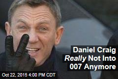 Daniel Craig Really Not Into 007 Anymore