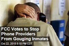 FCC Votes to Stop Phone Providers From Gouging Inmates