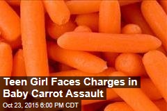Teen Girl Faces Charges in Baby Carrot Assault