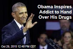 Obama Inspires Addict to Hand Over His Drugs