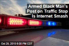 Armed Black Man&#39;s Post About Traffic Stop Is an Internet Smash