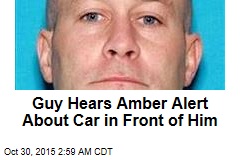 Guy Hears Amber Alert About Car in Front of Him