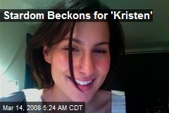 Stardom Beckons for 'Kristen'