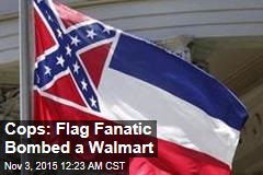 Mississippi Flag Supporter Accused of Bombing Walmart