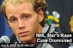 NHL Star&#39;s Rape Case Dismissed