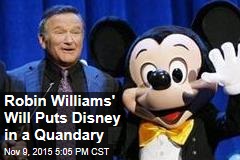 Robin Williams&#39; Will Puts Disney in a Quandary
