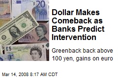 Dollar Makes Comeback as Banks Predict Intervention