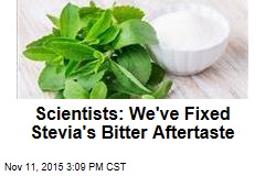 Scientists: We&#39;ve Fixed Stevia&#39;s Bitter Aftertaste