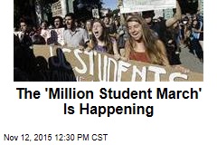 The &#39;Million Student March&#39; Is Happening