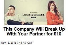 This Company Will Break Up With Your Partner for $10