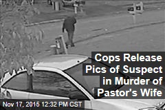 Cops Release Pics of Suspect in Murder of Pastor&#39;s Wife