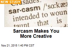 Study Shows Sarcasm Can Actually Be Good for You
